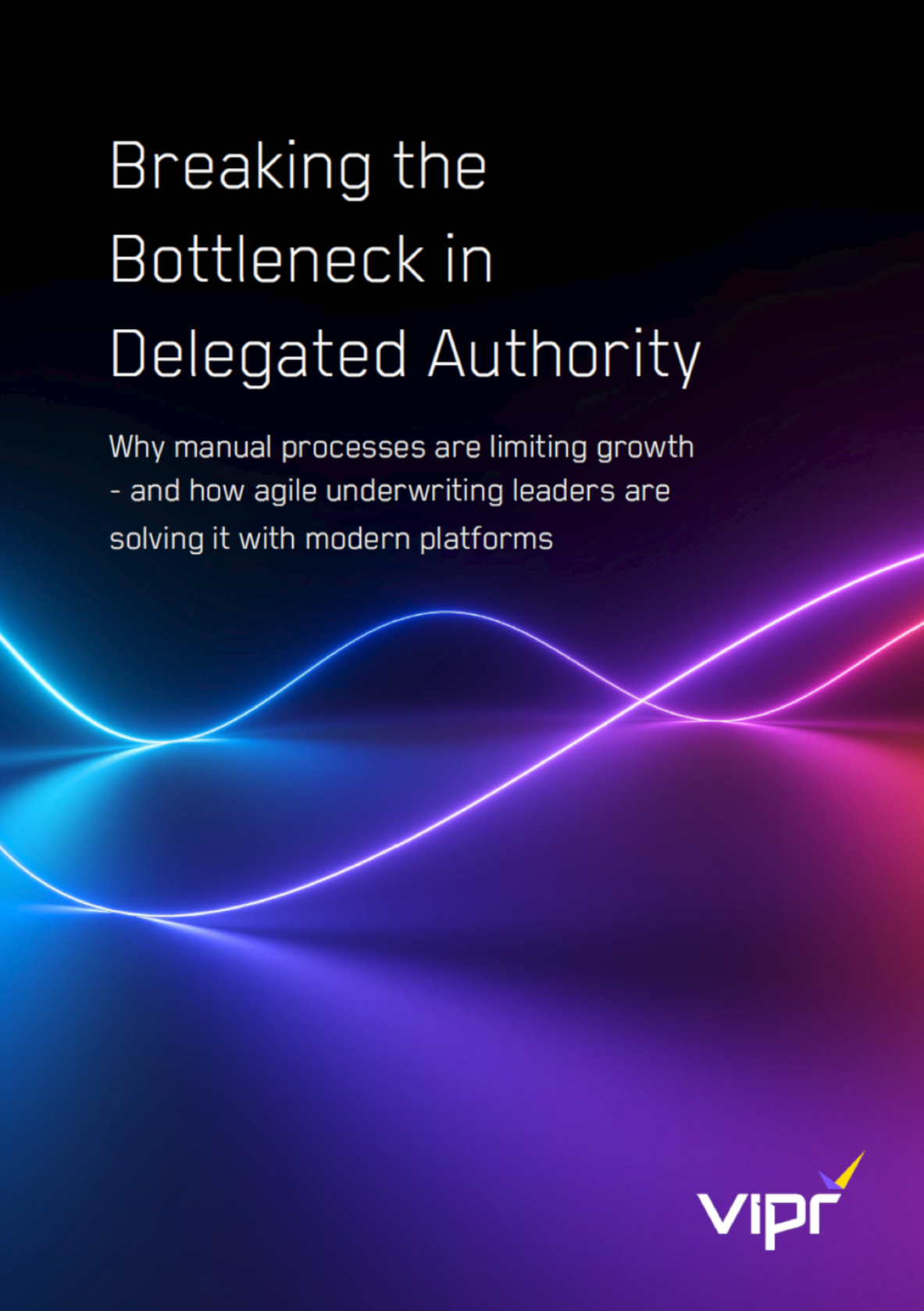 VIPR - Breaking the Bottleneck in Delegated Authority - Sept 2025